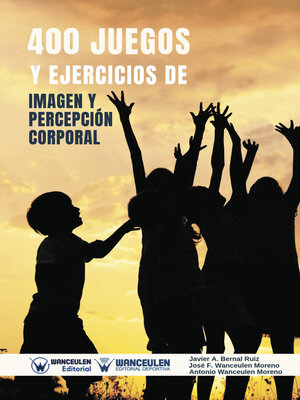 cover image of 400 Juegos y ejercicios de Imagen y Percepción Corporal